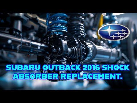 Subaru Outback 2016 all shock absorber replacement.