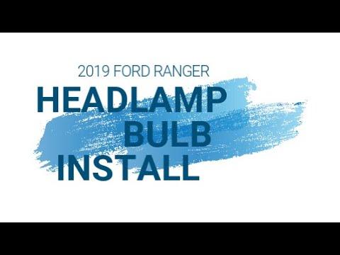 2019 Ford Ranger Headlamp Bulb Install How To