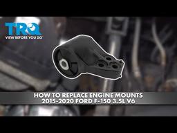 How to Replace Engine Mounts 2015-2020 Ford F-150 3.5L V6