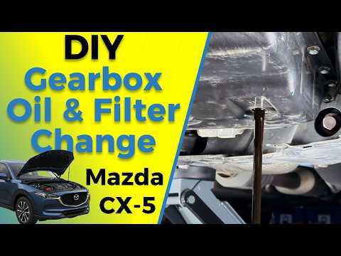 Mazda CX-5 Gearbox Oil Change (2013–2025) Transmission Fluid Drain &amp; Fill + Filter Replacement Guide
