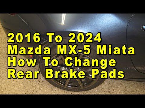 2016 To 2024 Mazda MX-5 Miata How To Change Rear Brake Pads With Part Numbers &amp; Torque Values