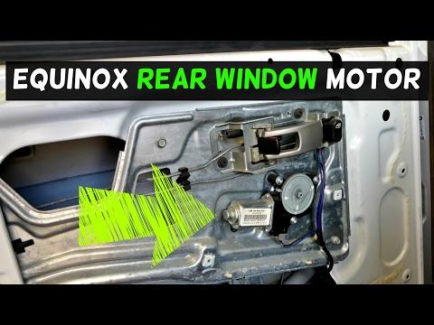 CHEVROLET EQUINOX REAR WINDOW REGULATOR MOTOR REMOVAL REPLACEMENT