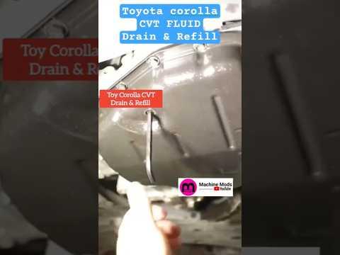 Toyota Corolla CVT fluid drain &amp; Refill #machinemods