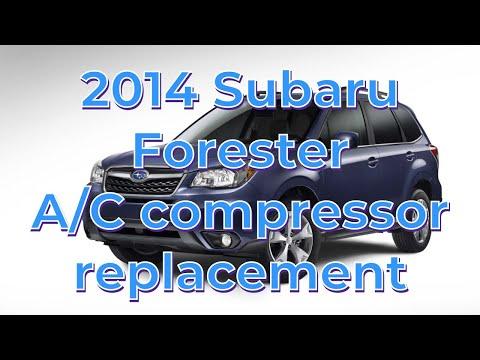 2014 Subaru Forester A/C compressor replacement