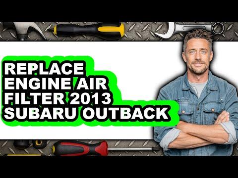 How To Replace Engine Air Filter 2013 Subaru Outback - Easy Guide