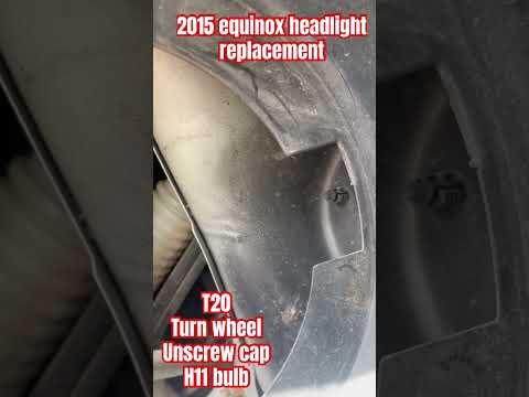 2015 Chevy equinox headlight replacement. Tools needed t20 , h11 bulb