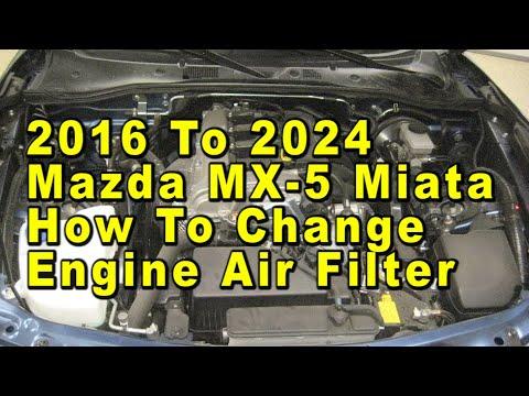 2016 To 2024 Mazda MX-5 Miata How To Change Engine Air Filter With Part Numbers