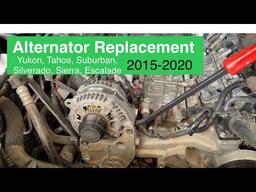 Alternator Replacement 2015-2020 Yukon, Tahoe, Suburban, Sierra, Silverado, Escalade 6.2L, 5.3L