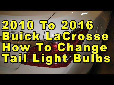 2010 To 2016 Buick LaCrosse How To Change Tail Light Bulbs With Part Numbers