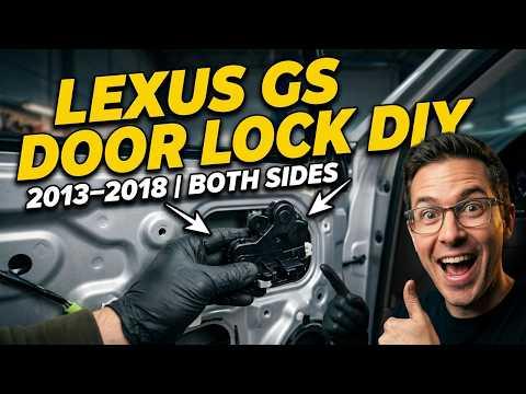 2013–2018 Lexus GS Door Lock Actuator Replacement (Passenger &amp; Driver DIY)