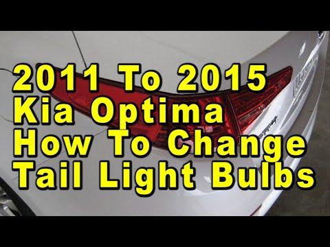 2011 To 2015 Kia Optima How To Change Tail Light Bulbs With Part Numbers