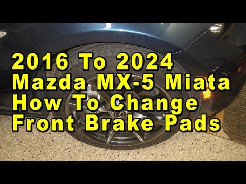 2016 To 2024 Mazda MX-5 Miata How To Change Front Brake Pads With Part Numbers &amp; Torque Values