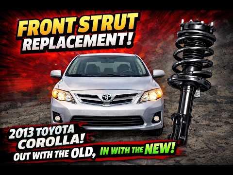 How to Replace Front Struts on a 2009-2013 Toyota Corolla (Trim: L)