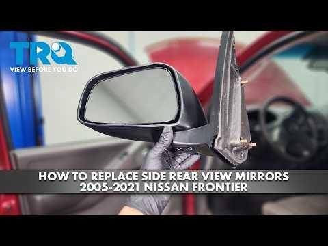 How to Replace Side View Mirrors on a 2005-2021 Nissan Frontier (Body: Extended Cab Pickup)