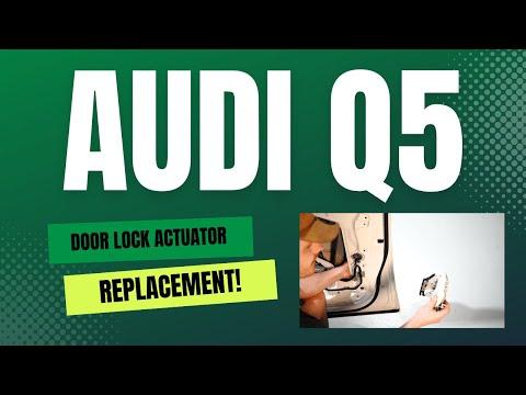 Audi Q5 Door Lock Mechanism Problems &amp; How to Remove &amp; Replace the Part!