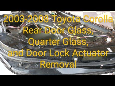 2003-2008 Toyota Corolla Rear Door Glass Removal Quarter Glass Removal &amp; Door Lock Actuator Removal