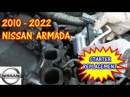 2010-2022 Nissan Armada - Starter Replacement