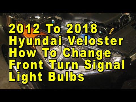 2012 To 2018 Hyundai Veloster How To Change Front Turn Signal Light Bulbs With Part Number